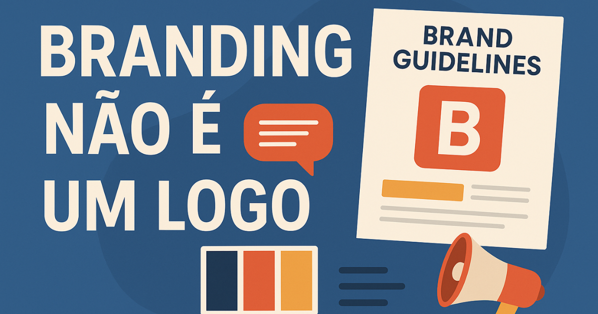 Branding Não É Um Logo: É a Alma da Sua Marca